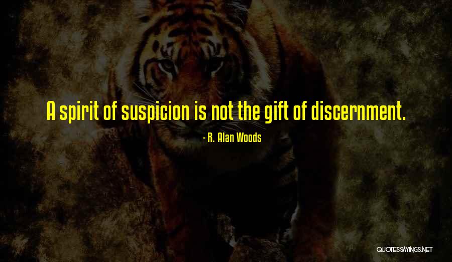 The Spirit Of Discernment Quotes By R. Alan Woods