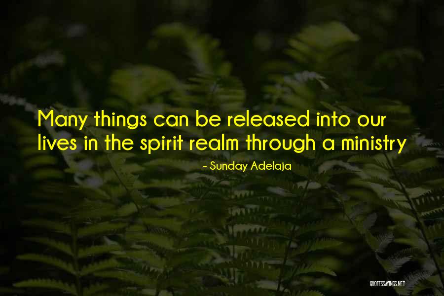 The Spirit Realm Quotes By Sunday Adelaja