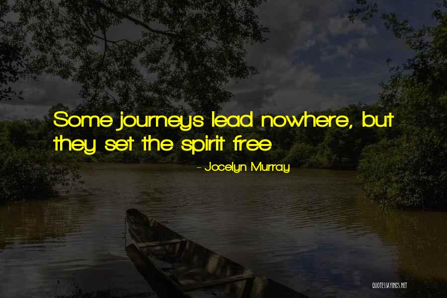 The Spiritual Journey Quotes By Jocelyn Murray