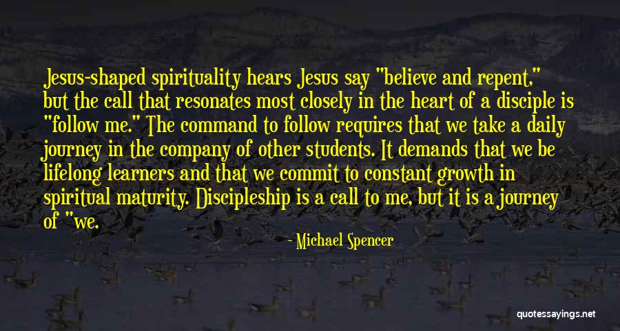 The Spiritual Journey Quotes By Michael Spencer