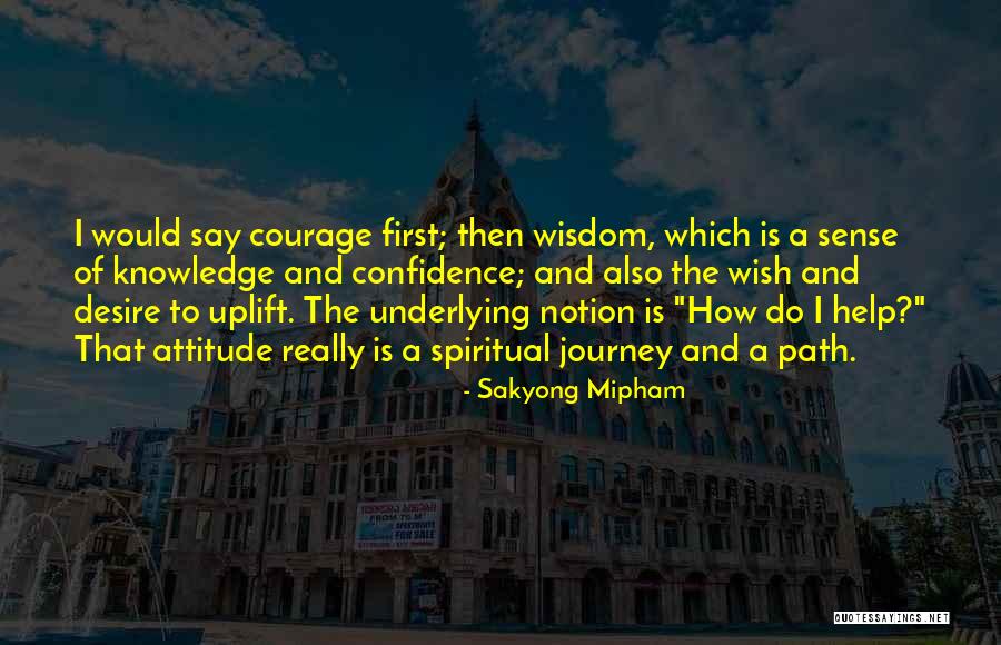 The Spiritual Journey Quotes By Sakyong Mipham