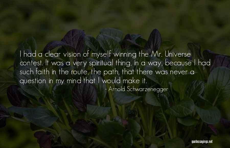 The Spiritual Path Quotes By Arnold Schwarzenegger The Spiritual Path Quotes By Arnold Schwarzenegger