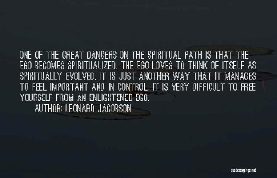 The Spiritual Path Quotes By Leonard Jacobson