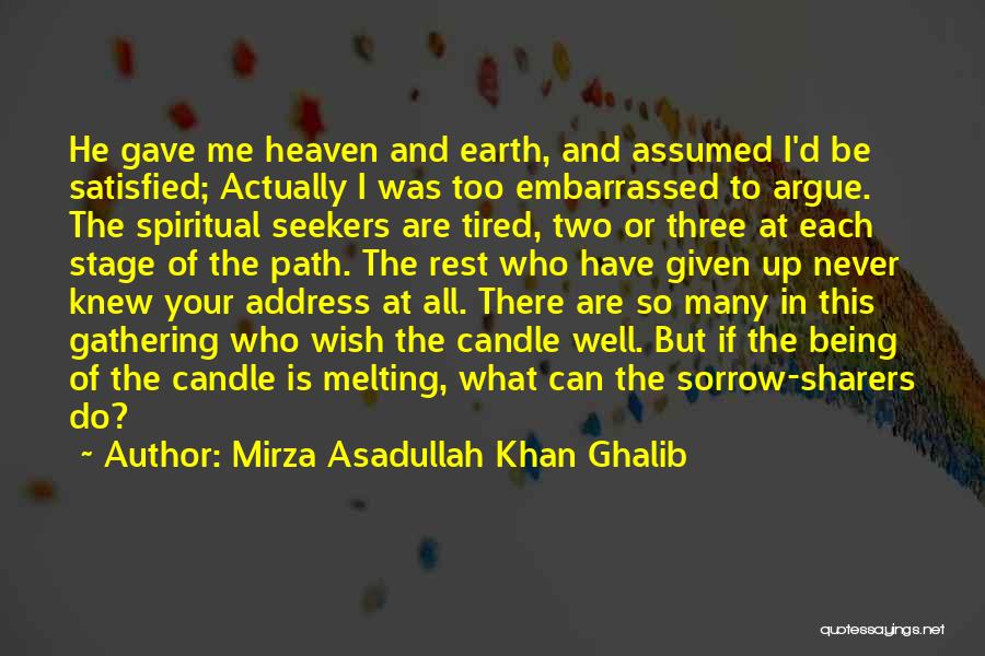 The Spiritual Path Quotes By Mirza Asadullah Khan Ghalib