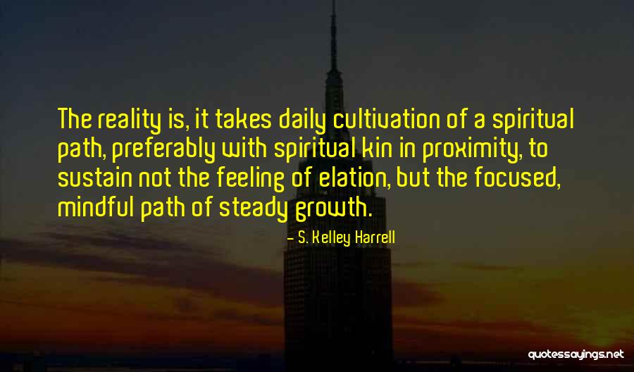The Spiritual Path Quotes By S. Kelley Harrell The Spiritual Path Quotes By S. Kelley Harrell