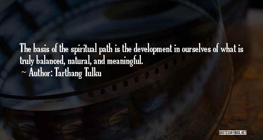 The Spiritual Path Quotes By Tarthang Tulku