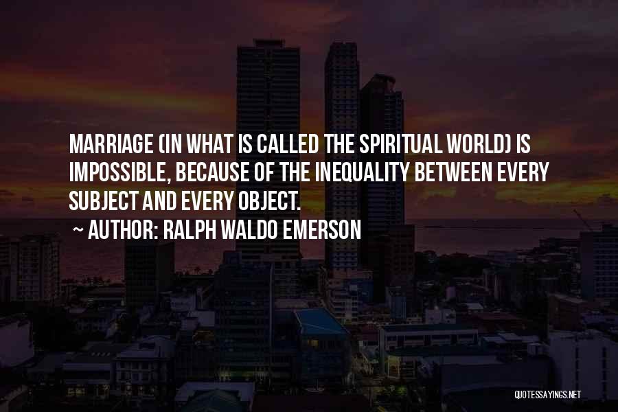 The Spiritual World Quotes By Ralph Waldo Emerson