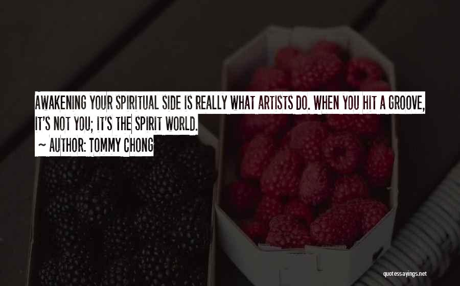 The Spiritual World Quotes By Tommy Chong