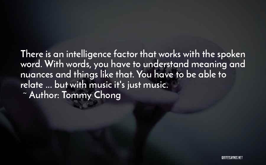 The Spoken Word Quotes By Tommy Chong