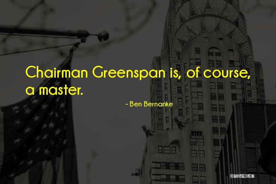 The Spooks Apprentice Mam Tom Quotes By Ben Bernanke The Spooks Apprentice Mam Tom Quotes By Ben Bernanke