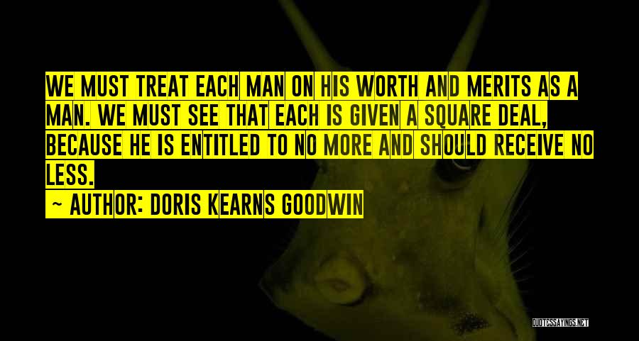 The Square Deal Quotes By Doris Kearns Goodwin
