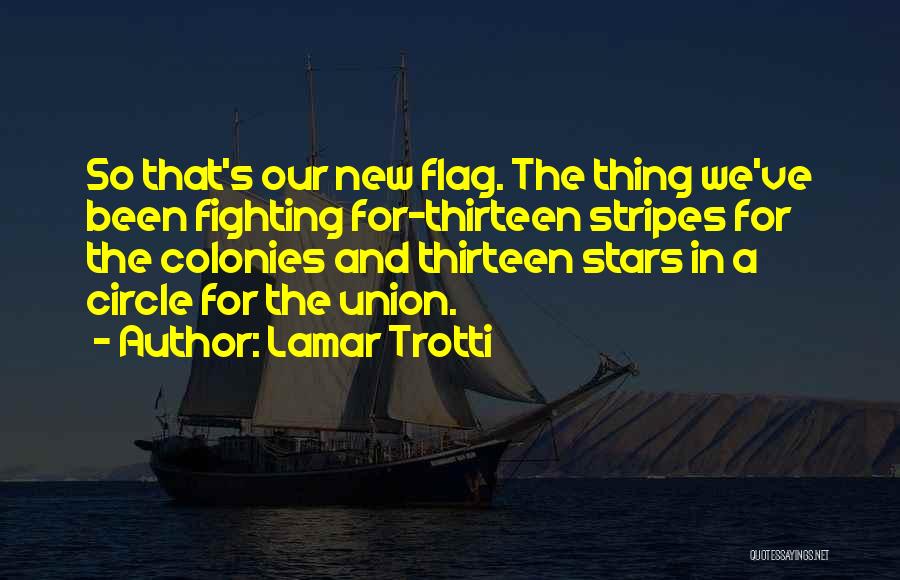 The Stars And Stripes Quotes By Lamar Trotti