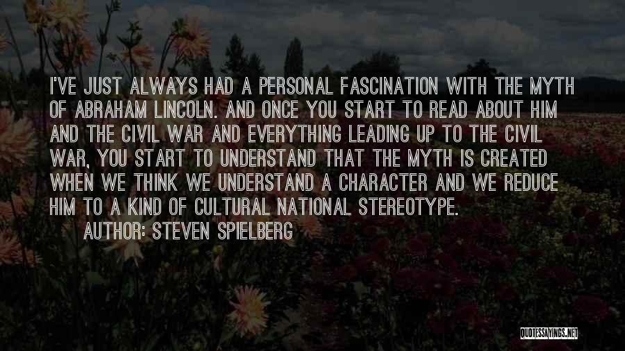 The Start Of The Civil War Quotes By Steven Spielberg