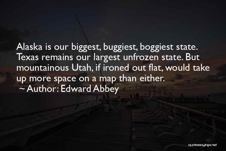 The State Of Alaska Quotes By Edward Abbey