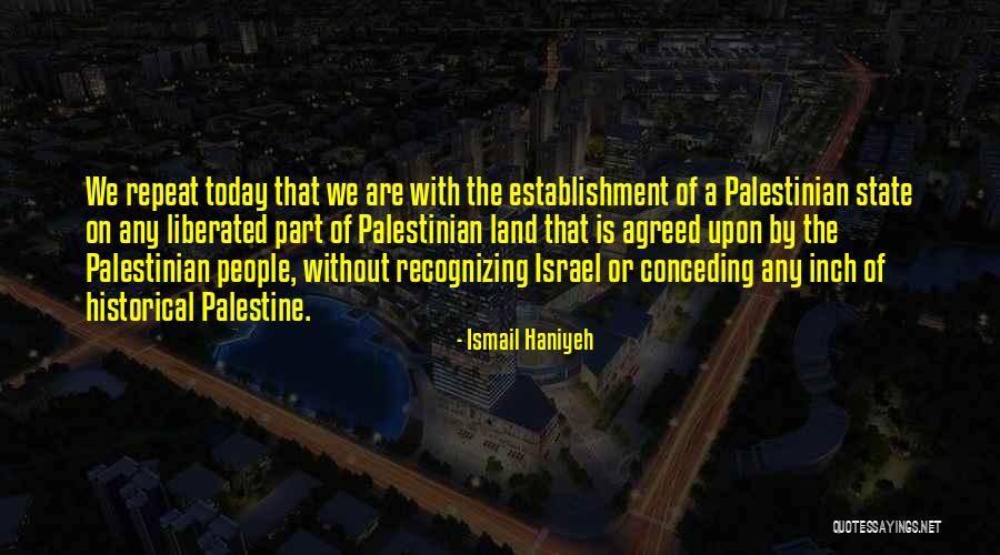 The State Of Israel Quotes By Ismail Haniyeh The State Of Israel Quotes By Ismail Haniyeh