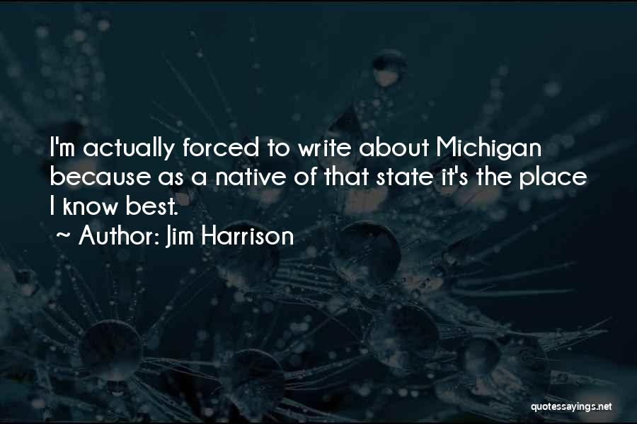 The State Of Michigan Quotes By Jim Harrison