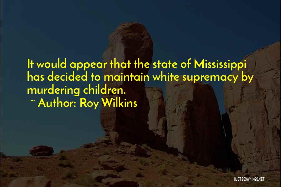 The State Of Mississippi Quotes By Roy Wilkins