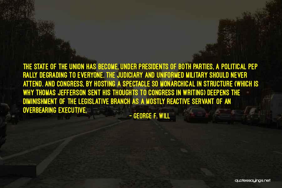 The State Of The Union Quotes By George F. Will The State Of The Union Quotes By George F. Will
