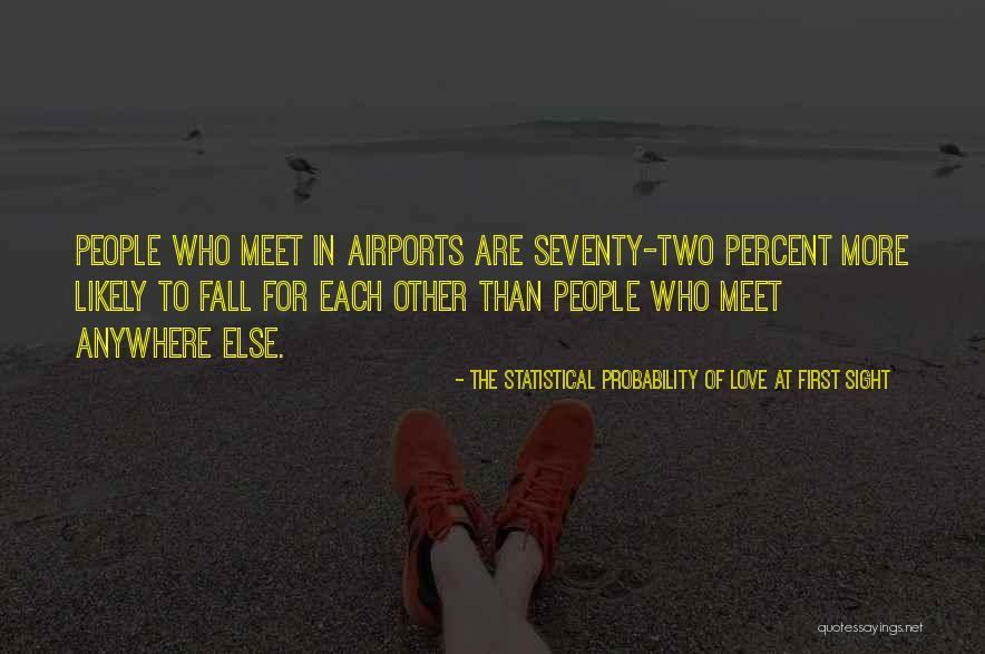 The Statistical Probability Of Love At First Sight Quotes 445984 The Statistical Probability Of Love At First Sight Quotes 445984