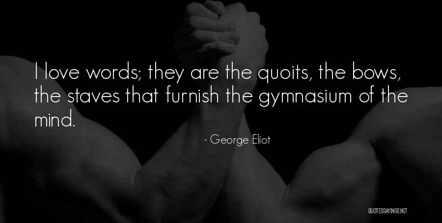 The Staves Quotes By George Eliot The Staves Quotes By George Eliot