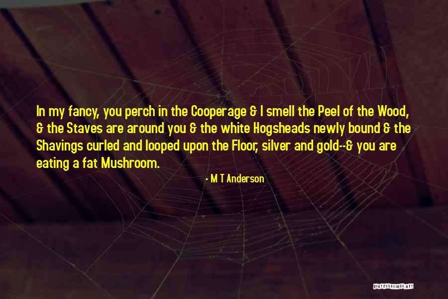 The Staves Quotes By M T Anderson The Staves Quotes By M T Anderson