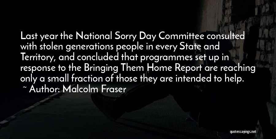 The Stolen Generations Quotes By Malcolm Fraser