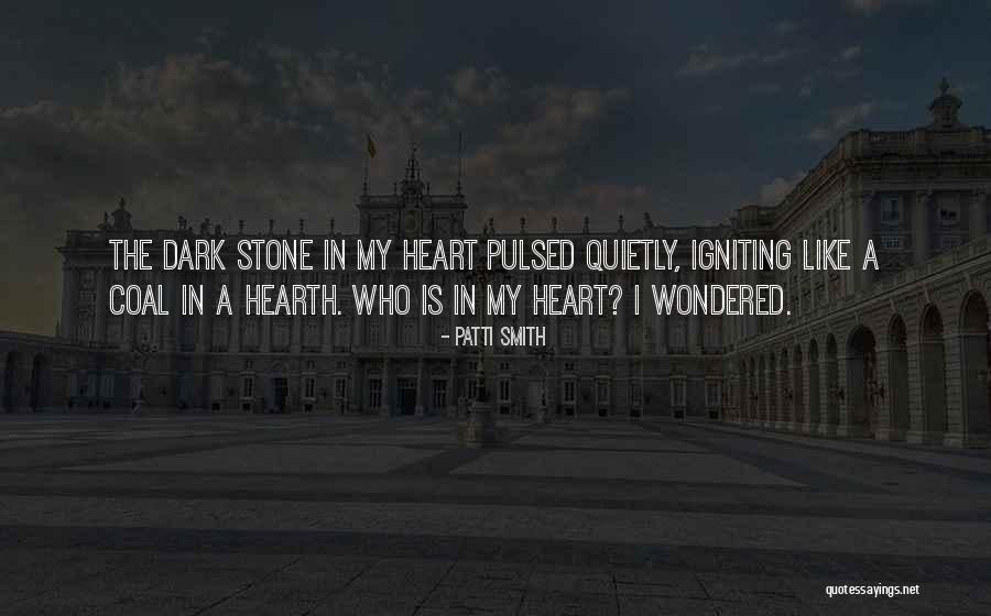 The Stone Heart Quotes By Patti Smith The Stone Heart Quotes By Patti Smith
