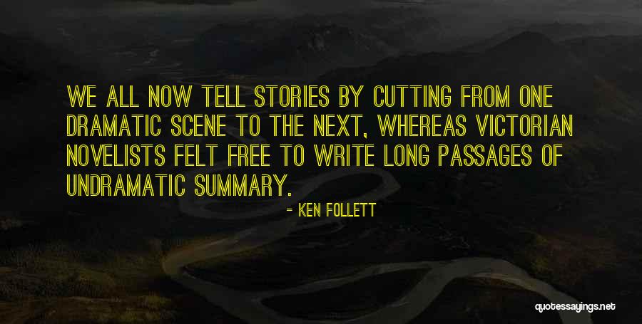 The Stories We Tell Quotes By Ken Follett The Stories We Tell Quotes By Ken Follett