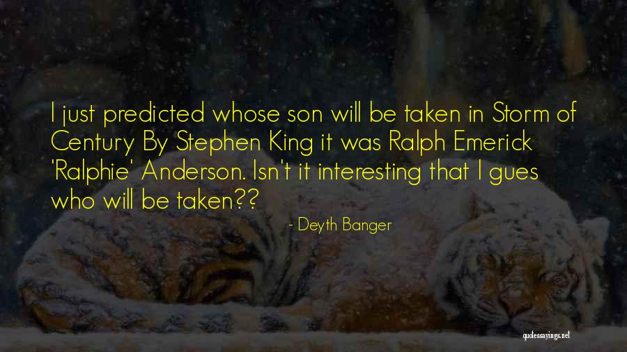 The Storm Of The Century Quotes By Deyth Banger The Storm Of The Century Quotes By Deyth Banger