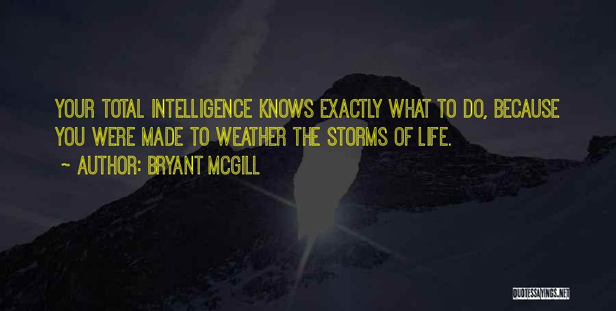 The Storms Of Life Quotes By Bryant McGill