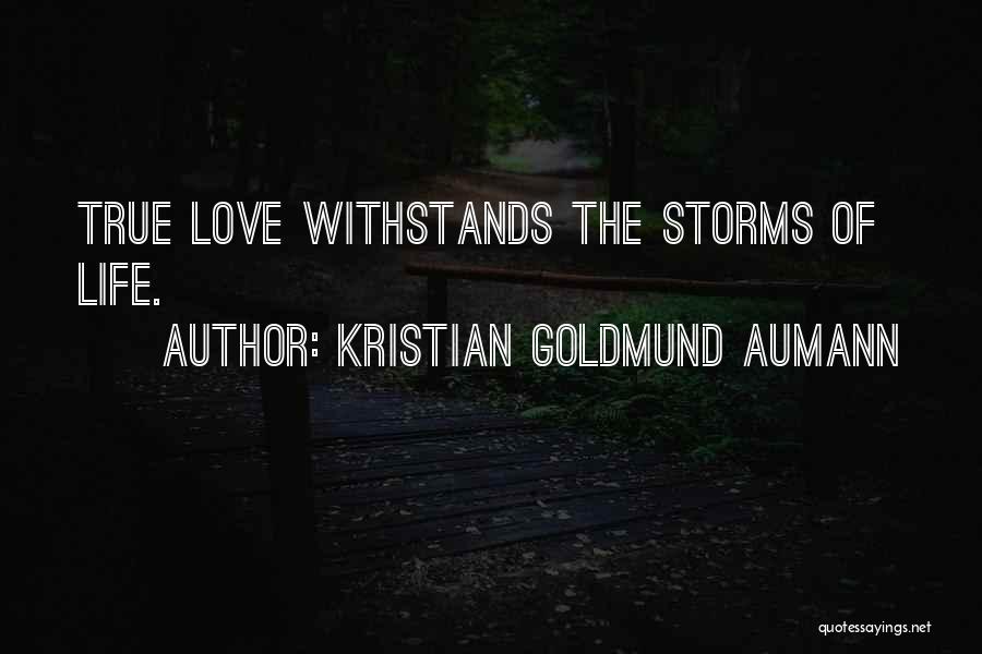 The Storms Of Life Quotes By Kristian Goldmund Aumann