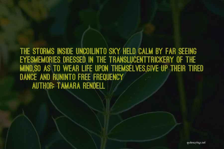 The Storms Of Life Quotes By Tamara Rendell