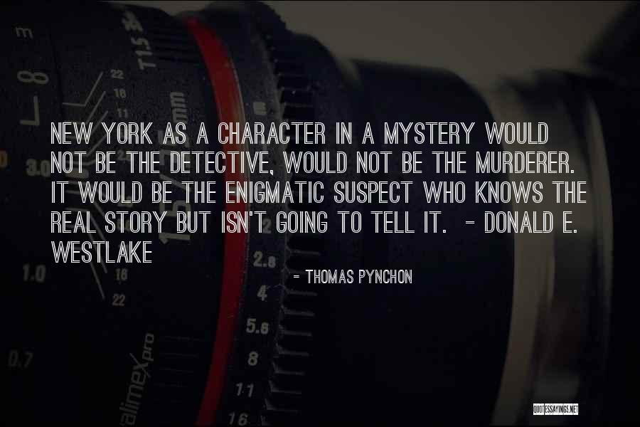 The Story Of A Murderer Quotes By Thomas Pynchon The Story Of A Murderer Quotes By Thomas Pynchon