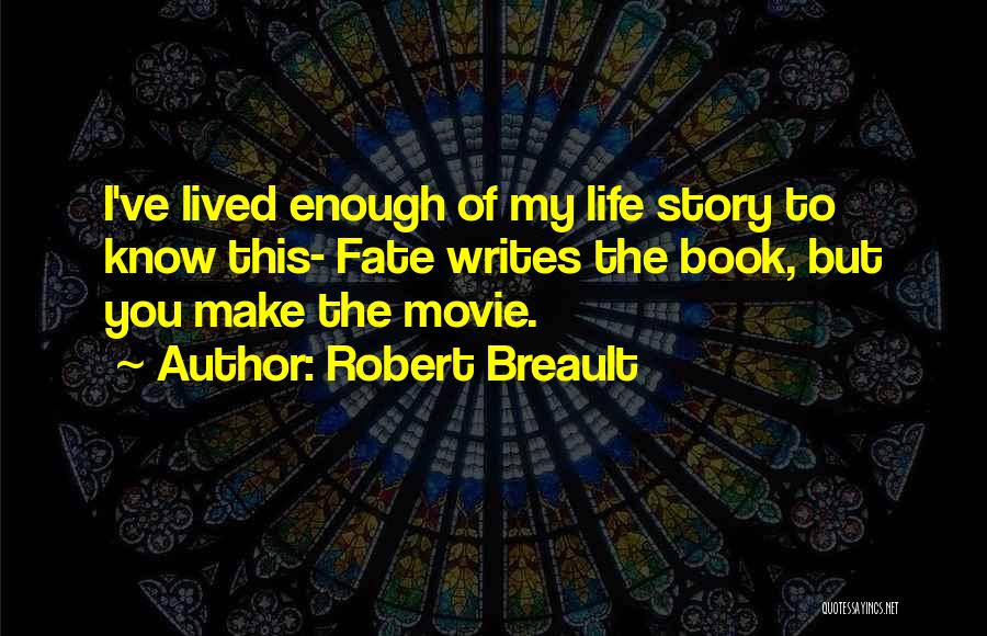 The Story Of My Life Book Quotes By Robert Breault