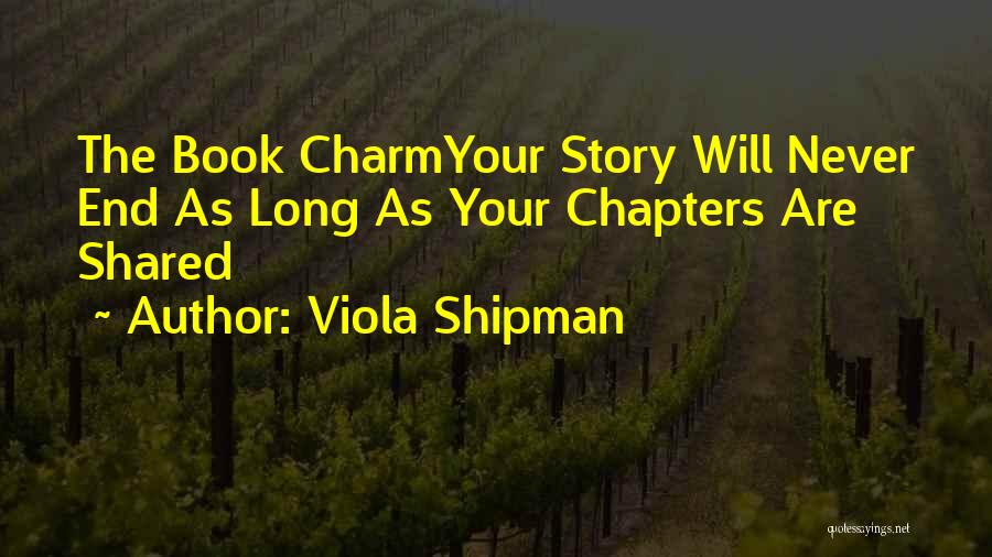 The Story Of My Life Book Quotes By Viola Shipman