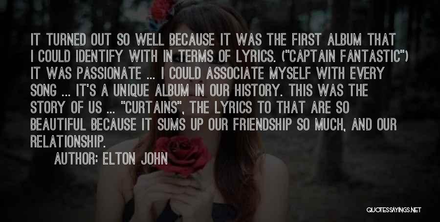 The Story Of Our Friendship Quotes By Elton John