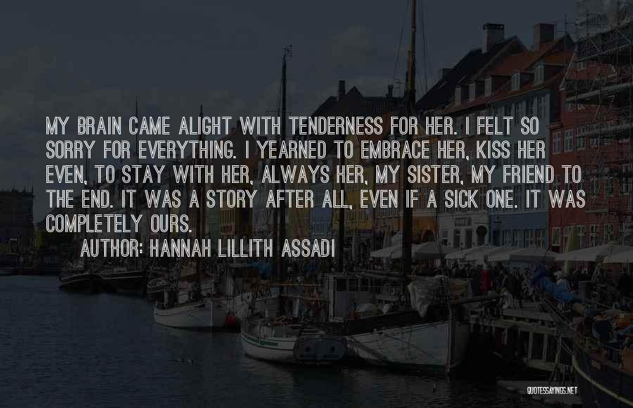 The Story Of Our Friendship Quotes By Hannah Lillith Assadi