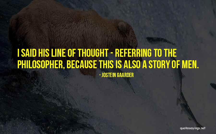 The Story Of Philosophy Quotes By Jostein Gaarder The Story Of Philosophy Quotes By Jostein Gaarder