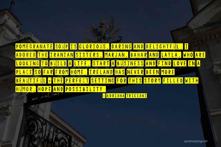 The Story So Far Love Quotes By Adriana Trigiani The Story So Far Love Quotes By Adriana Trigiani