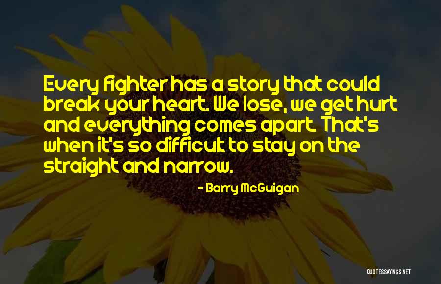 The Straight Story Quotes By Barry McGuigan The Straight Story Quotes By Barry McGuigan