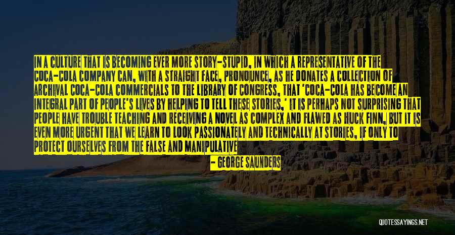 The Straight Story Quotes By George Saunders The Straight Story Quotes By George Saunders
