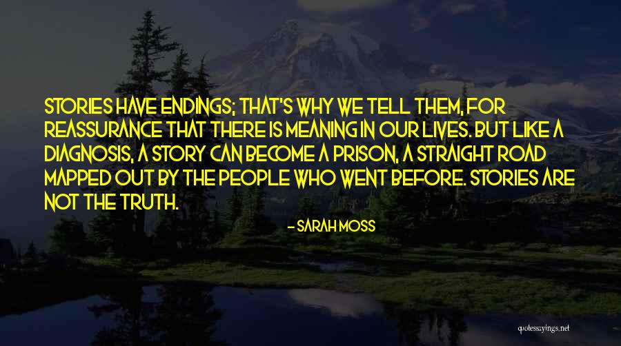 The Straight Story Quotes By Sarah Moss The Straight Story Quotes By Sarah Moss