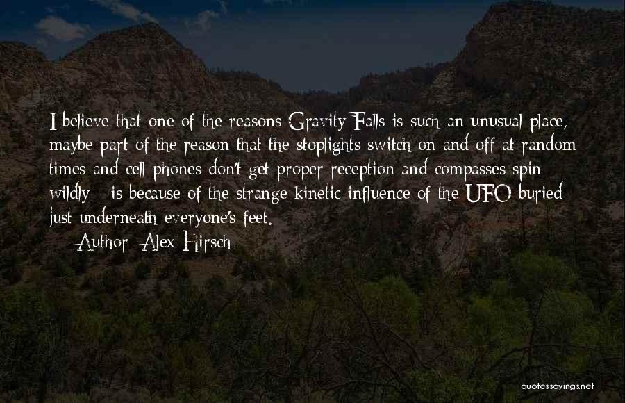 The Strange And Unusual Quotes By Alex Hirsch