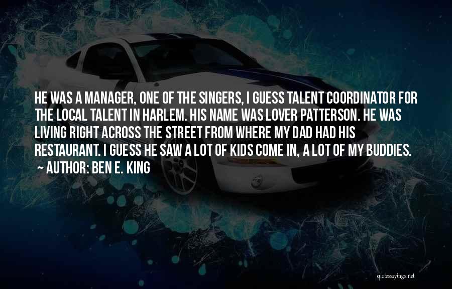 The Street King Quotes By Ben E. King