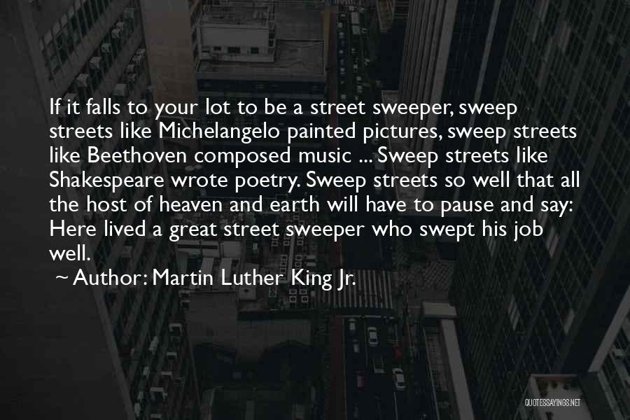 The Street King Quotes By Martin Luther King Jr.