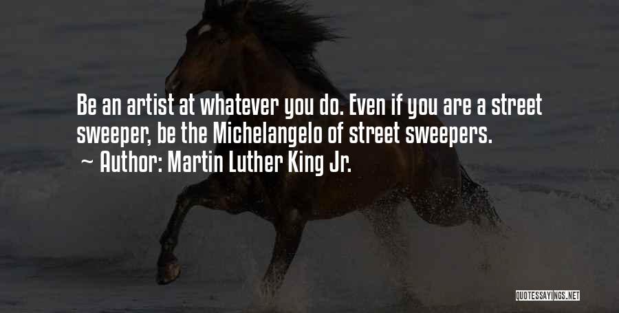 The Street King Quotes By Martin Luther King Jr.