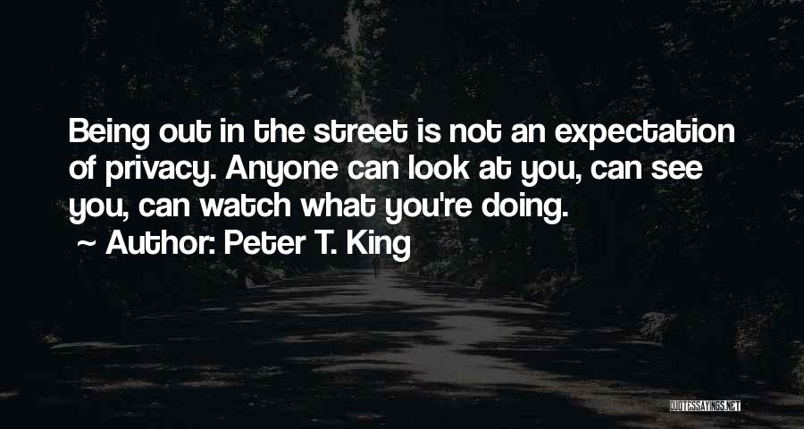 The Street King Quotes By Peter T. King