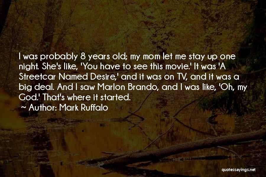 The Streetcar Named Desire Quotes By Mark Ruffalo
