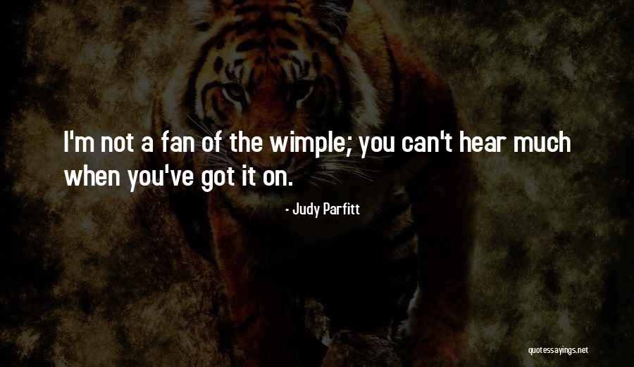 The Streets Dont Love You Back Quotes By Judy Parfitt