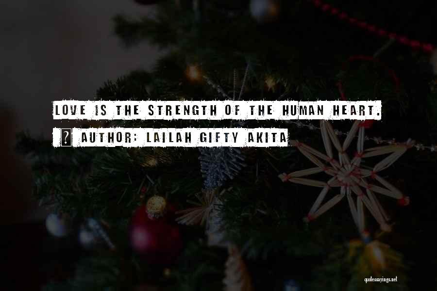 The Strength Of The Human Heart Quotes By Lailah Gifty Akita